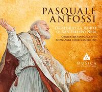 Pasquale Anfossi Pasquale Anfossi: Oratorio La Morte Di San Filippo Neri (CD)