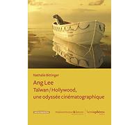 Ang Lee : Taïwan / Hollywood, une odyssée cinématographique