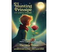 Ang Munting Prinsipe: A Polyglot Edition in 18 Filipino Languages and Scripts of The Little Prince
