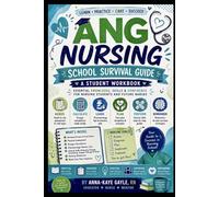 ANG NURSING SCHOOL SURVIVAL WORKBOOK