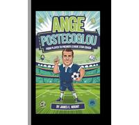 ANGE POSTECOGLOU:BIOGRAPHY: From Player to Premier League Star Coach
