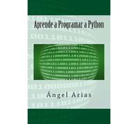 Ángel Arias Aprende a Programar a Python (Tascabile)