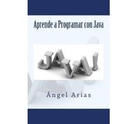 Angel Arias Aprende a Programar con Java (Tascabile)