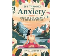 Angel Ashbrook EFT Tapping for Anxiety (Tascabile)