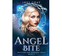 Angel Bite: Watchers and Warriors Series, Book II