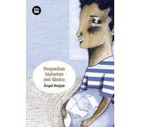 Àngel Burgas Pequeñas Historias del Globo (Tascabile) Grandes Lectores