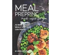 Angel Burns Meal Prepping Made Easier for You (Tascabile)