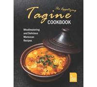 Angel Burns The Appetizing Tagine Cookbook (Tascabile)