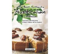 Angel Burns The Best Authentic Australian Cookbook (Tascabile)