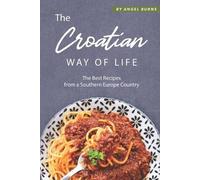 Angel Burns The Croatian Way of Life (Tascabile)