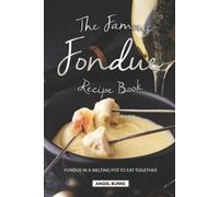 Angel Burns The Famous Fondue Recipe Book (Tascabile)