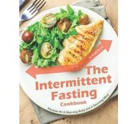 Angel Burns The Intermittent Fasting Cookbook (Tascabile)