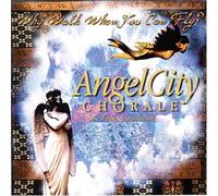 Angel City Chorale - Why Walk When You Can Fly?