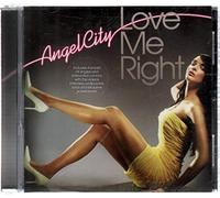 ANGEL CITY - LOVE ME RIGHT