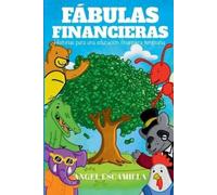 Angel Daniel Escamilla Rodríguez Fábulas Financieras (Tascabile)