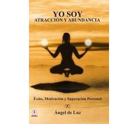 Angel De Luz Yo Soy Atraccion y Abundancia (Tascabile)