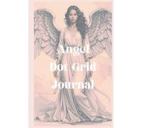 Angel Dot Grid Journal Rose: 100 Pages of journaling bliss for those who prefer analogue to digital writing