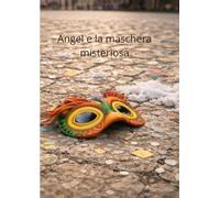 Angel e la maschera misteriosa