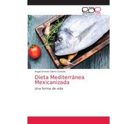 Angel Ernesto Sierra Ovando Dieta Mediterránea Mexicanizada (Tascabile)