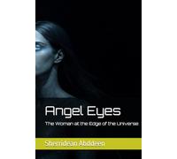 Angel Eyes: The Woman at the Edge of the Universe