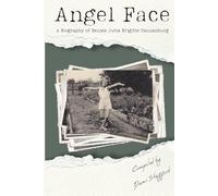 Angel Face: A Biography of Renate Jutta Brigitte Dannenburg