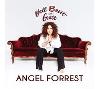 Angel Forrest - Hell Bent With Grace