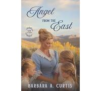 Angel From the East: A Grumpy/Sunshine Western Christian Historical Romance: 1