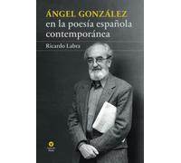 Ángel González en la poesía española contemporánea: 4