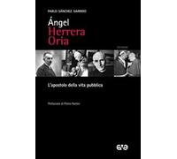 Angel Herrera Oria. L'apostolo della vita pubblica