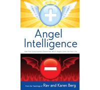 Angel Intelligence: How Consciousness Determines Which Angels Come Into Your Life