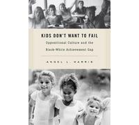 Angel L. Harris Kids Don't Want to Fail (Copertina rigida)