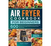Angel L Kappel Air Fryer Cookbook For Beginners (Copertina rigida)