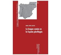 Ángel López García La lengua común en la España plurilingüe (Tascabile)