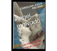 Ángel malvado: Los misterios del amor en la vida