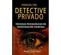 Angel Martinez Manual del Detective Privado (Tascabile)