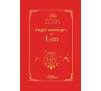 Angel messages for Leo 2026 By Kelliena: Daily messages from your angels
