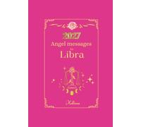 Angel messages for Libra 2027 By Kelliena: Daily messages from your angels