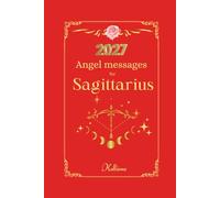 Angel messages for Sagittarius 2027: Daily messages from your angels
