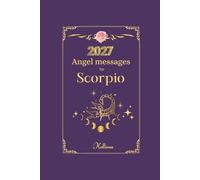 Angel messages for Scorpio 2027 By Kelliena:: Daily messages from your angels