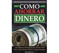 Angel Miquel Pinos Como Ahorrar Dinero (Tascabile)