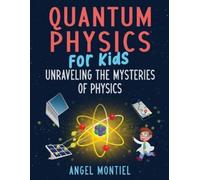 Angel Montiel Quantum Physics for Kids (Tascabile)