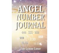 Angel Number Journal: Your personal record of synchronicities and messages from the universe