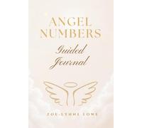 Angel Number Journal: Your personal record of synchronicities and messages from the universe