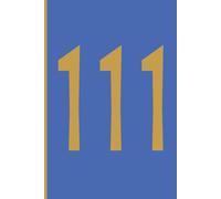 Angel Numbers - 111 (Blue/Gold): Journal | Diary | Notebook | Logbook | Composition Book | 6x9 Inches | 100 Pages