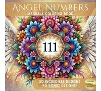 Angel Numbers: A Mandala Coloring Book for Adults