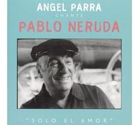 Angel Parra - Chante Pablo Neruda