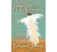 Angel Prayers: Stillness: Personal Journal