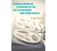 Ángel Rama Spanish American Literature in the Age of Machines (Copertina rigida)