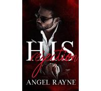 Angel Rayne His Rejection (Tascabile) His Possession Trilogy
