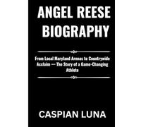 ANGEL REESE BIOGRAPHY: From Local Maryland Arenas to Countrywide Acclaim - The Story of a Game-Changing Athlete